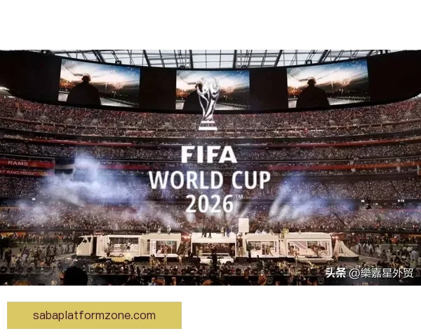 2026世界杯竞猜热潮席卷全球 看好谁能登顶足球之巅